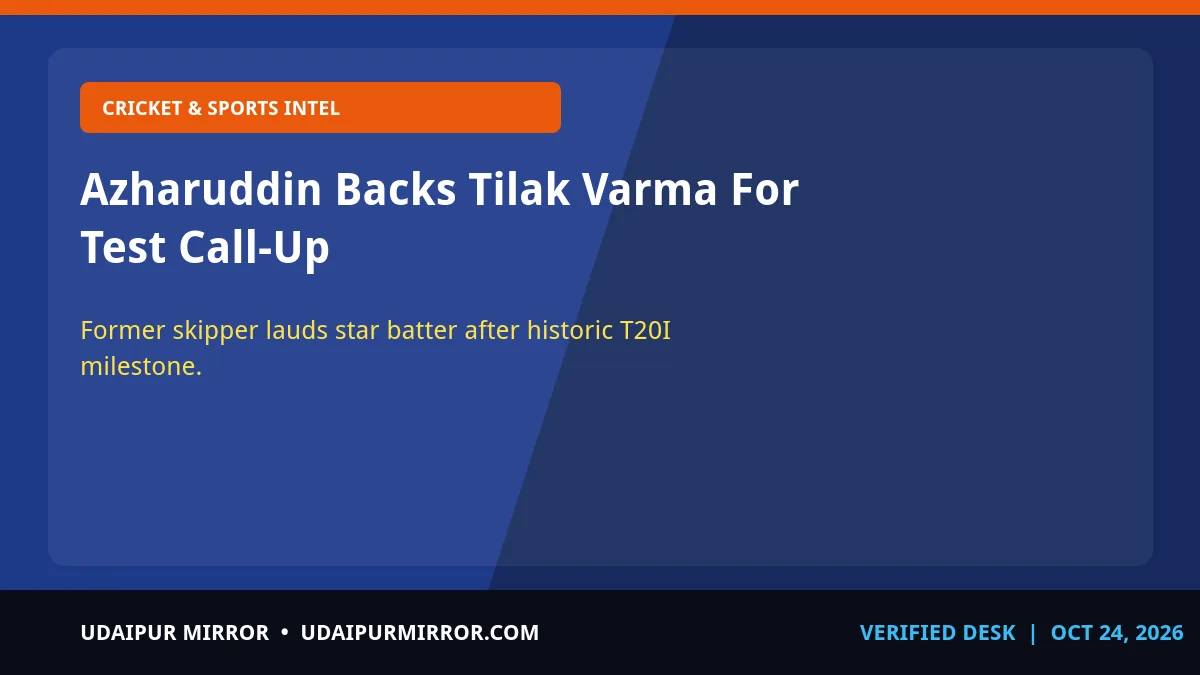 azharuddin praises tilak varma azharuddin backs tilak varma for test call-up
