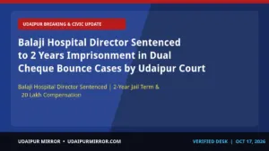 balaji hospital udaipur cheque bounce case udaipur judicial verdict