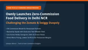 Ownly Zero Commission Food Delivery Delhi NCR Launch Banner