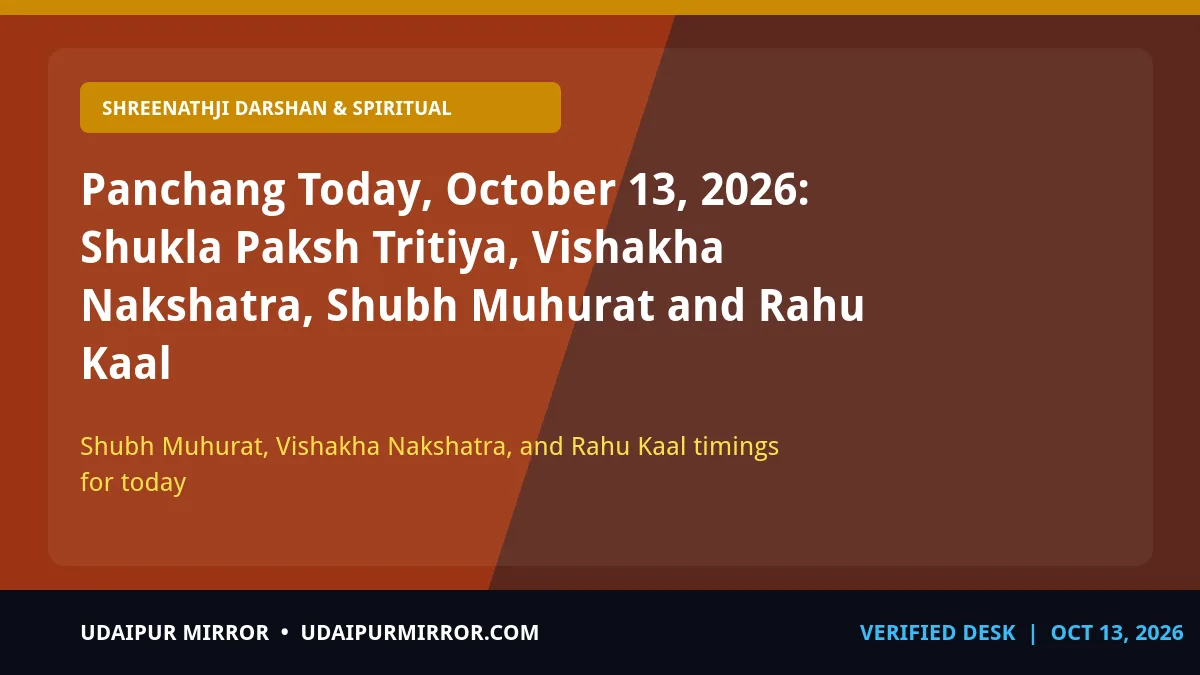 panchang today october 13 2026 panchang october 13, 2026: shukla paksh tritiya