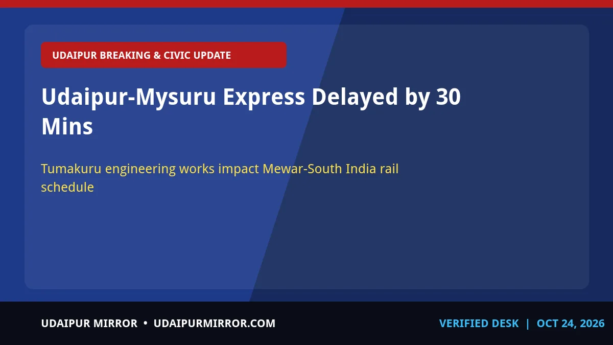 udaipur mysuru express schedule revision udaipur-mysuru express delayed by 30 mins